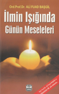 İlmin işığında günün meseleleri